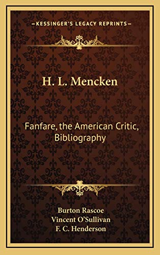 H. L. Mencken: Fanfare, the American Critic, Bibliography (9781168655639) by Rascoe, Burton; O'Sullivan, Vincent Comp; Henderson, F. C.