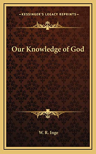 Our Knowledge of God (9781168656742) by Inge, W. R.