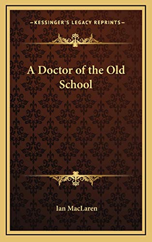 9781168657176: A Doctor of the Old School