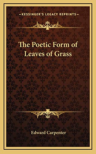 The Poetic Form of Leaves of Grass (9781168660893) by Carpenter, Edward