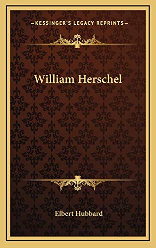 William Herschel (9781168663214) by Hubbard, Elbert