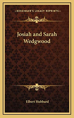 Josiah and Sarah Wedgwood (9781168663269) by Hubbard, Elbert