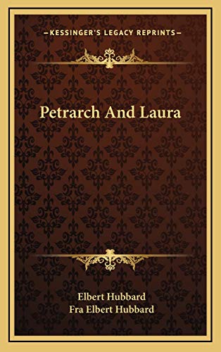 Petrarch And Laura (9781168667816) by Hubbard, Elbert; Hubbard, Fra Elbert