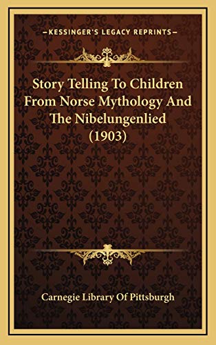 Beispielbild fr Story Telling to Children from Norse Mythology and the Nibelungenlied (1903) zum Verkauf von Buchpark