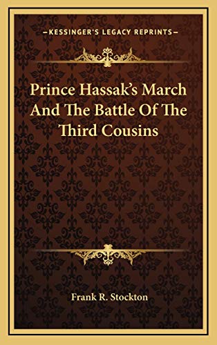 Prince Hassak's March And The Battle Of The Third Cousins (9781168670403) by Stockton, Frank R.