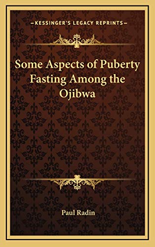 Some Aspects of Puberty Fasting Among the Ojibwa (9781168671646) by Radin, Paul