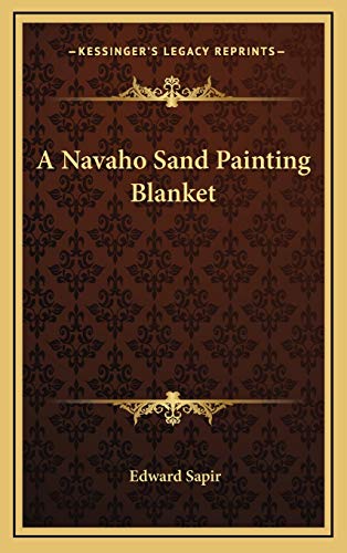 A Navaho Sand Painting Blanket (9781168677198) by Sapir, Edward