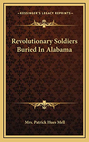 9781168680433: Revolutionary Soldiers Buried In Alabama