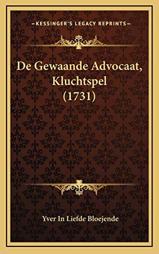 9781168684578: de Gewaande Advocaat, Kluchtspel (1731)