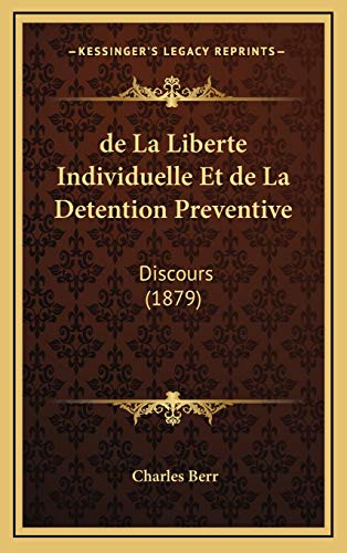 9781168689948: de La Liberte Individuelle Et de La Detention Preventive: Discours (1879) (French Edition)