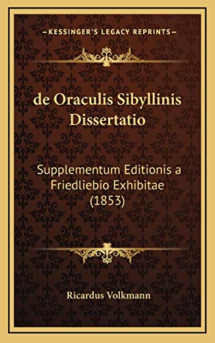 9781168690159: de Oraculis Sibyllinis Dissertatio: Supplementum Editionis a Friedliebio Exhibitae (1853)