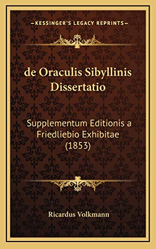 9781168690159: de Oraculis Sibyllinis Dissertatio: Supplementum Editionis a Friedliebio Exhibitae (1853) (Latin Edition)