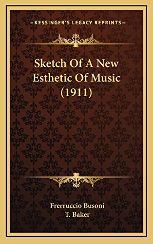 9781168696359: Sketch Of A New Esthetic Of Music (1911)