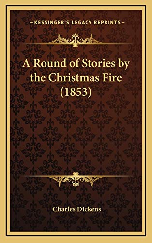 9781168700636: A Round of Stories by the Christmas Fire (1853)