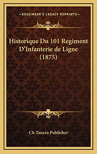 9781168704764: Historique Du 101 Regiment D'Infanterie de Ligne (1875)