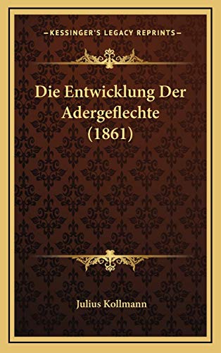 9781168708267: Die Entwicklung Der Adergeflechte (1861)