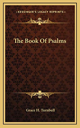 The Book Of Psalms (9781168709233) by Turnbull, Grace H.