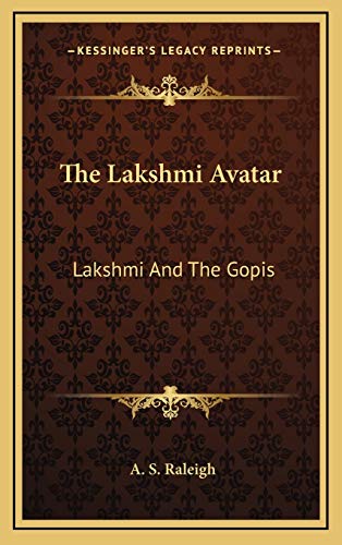 The Lakshmi Avatar: Lakshmi And The Gopis (9781168709844) by Raleigh, A S