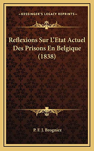 9781168720146: Reflexions Sur L'Etat Actuel Des Prisons En Belgique (1838)