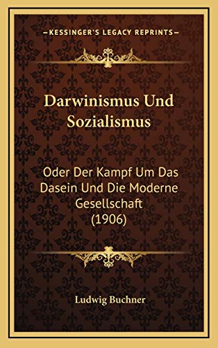 9781168721006: Darwinismus Und Sozialismus: Oder Der Kampf Um Das Dasein Und Die Moderne Gesellschaft (1906) (German Edition)