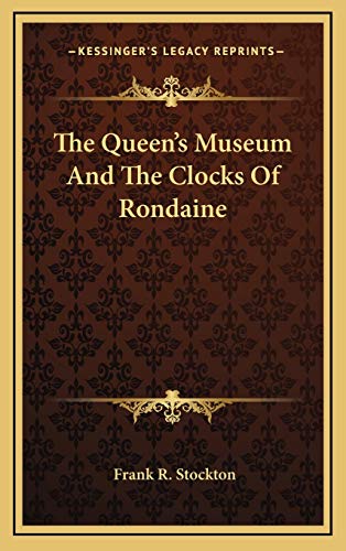 The Queen's Museum And The Clocks Of Rondaine (9781168725578) by Stockton, Frank R.