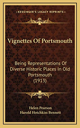 Imagen de archivo de Vignettes Of Portsmouth: Being Representations Of Diverse Historic Places In Old Portsmouth (1913) a la venta por Lucky's Textbooks