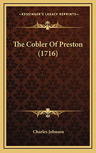 The Cobler Of Preston (1716) (9781168729606) by Johnson, Charles