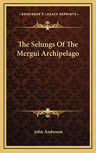 The Selungs Of The Mergui Archipelago (9781168740151) by Anderson, John