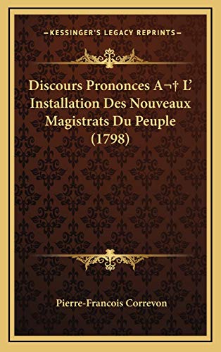 Beispielbild fr Discours Prononces A L' Installation Des Nouveaux Magistrats Du Peuple (1798) zum Verkauf von WorldofBooks