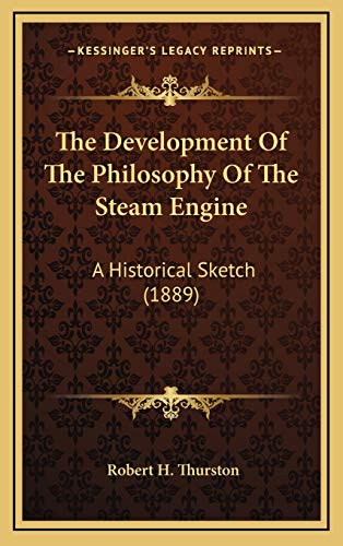 9781168744302: The Development Of The Philosophy Of The Steam Engine: A Historical Sketch (1889)