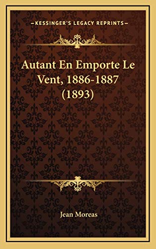 9781168749031: Autant En Emporte Le Vent, 1886-1887 (1893)