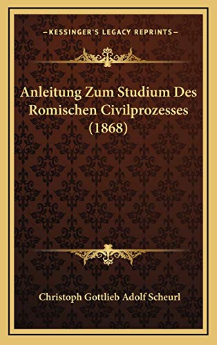 9781168750846: Anleitung Zum Studium Des Romischen Civilprozesses (1868)