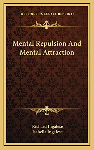 Mental Repulsion And Mental Attraction (9781168755711) by Ingalese, Richard; Ingalese, Isabella