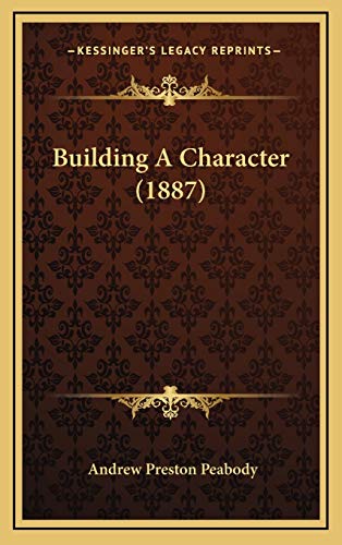 9781168758972: Building A Character (1887)