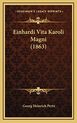 Einhardi Vita Karoli Magni (1863) (Italian Edition) (9781168761606) by Pertz, Georg Heinrich