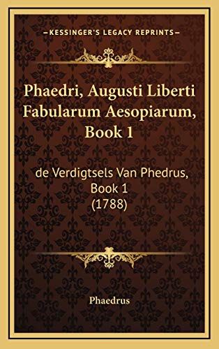 9781168763235: Phaedri, Augusti Liberti Fabularum Aesopiarum, Book 1: de Verdigtsels Van Phedrus, Book 1 (1788) (Latin Edition)
