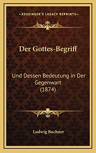 9781168767455: Der Gottes-Begriff: Und Dessen Bedeutung in Der Gegenwart (1874)