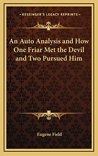 An Auto Analysis and How One Friar Met the Devil and Two Pursued Him (9781168769688) by Field, Eugene