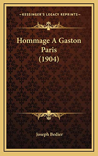 Hommage A Gaston Paris (1904) (French Edition) (9781168778918) by Bedier, Joseph