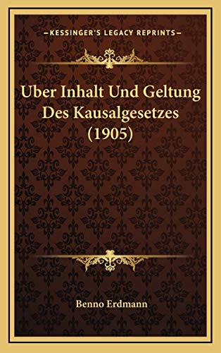 Uber Inhalt Und Geltung Des Kausalgesetzes (1905) (German Edition) - Benno Erdmann