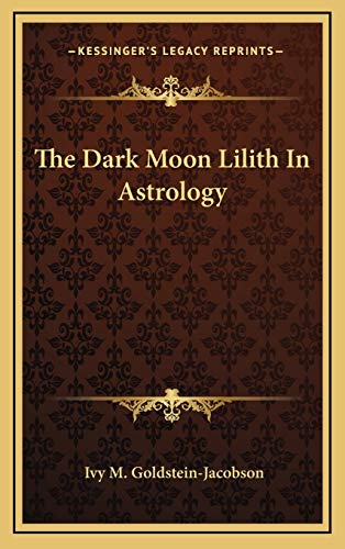 9781168786135: The Dark Moon Lilith In Astrology