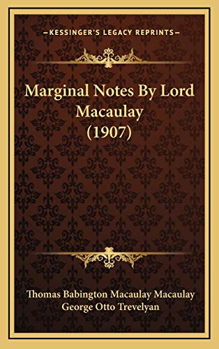 Marginal Notes By Lord Macaulay (1907) (9781168790408) by Macaulay, Thomas Babington Macaulay