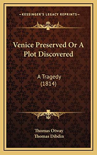 9781168796493: Venice Preserved Or A Plot Discovered: A Tragedy (1814)