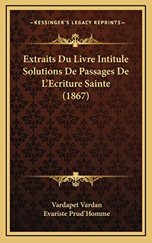 9781168799531: Extraits Du Livre Intitule Solutions De Passages De L'Ecriture Sainte (1867)