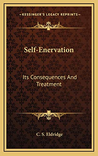 9781168803627: Self-Enervation: Its Consequences And Treatment