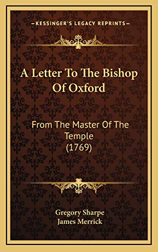A Letter To The Bishop Of Oxford: From The Master Of The Temple (1769) (9781168810144) by Sharpe, Gregory