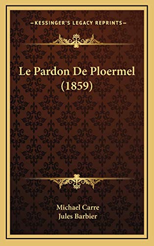 9781168813411: Le Pardon De Ploermel (1859)