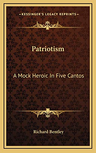 Patriotism: A Mock Heroic In Five Cantos (9781168823946) by Bentley, Richard