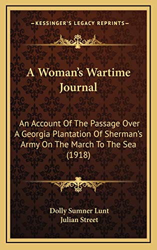 9781168824295: A Woman's Wartime Journal: An Account Of The Passage Over A Georgia Plantation Of Sherman's Army On The March To The Sea (1918)