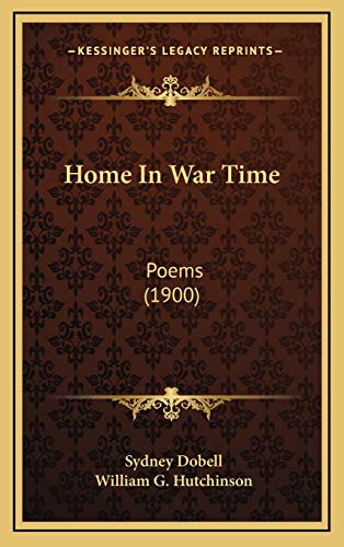 Home In War Time: Poems (1900) (9781168824707) by Dobell, Sydney